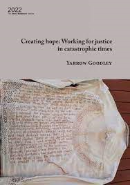 Creating hope: Working for justice in catastrophic times: Working for justice in catastrophic times by Yarrow Goodley, Paperback | Barnes & Noble®