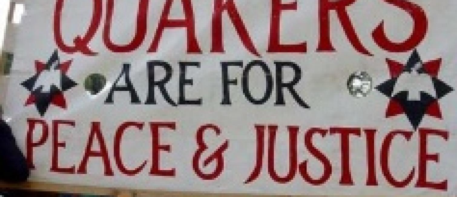 Quakers are for Peace & Justice
